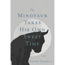 The Minotaur Takes His Own Sweet Time