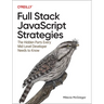 Full Stack JavaScript Strategies: The Hidden Parts Every Mid-Level Developer Needs to Know