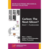 Carbon: The Next Silicon?: Book 1 - Fundamentals