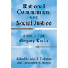 Rational Commitment and Social Justice: Essays for Gregory Kavka