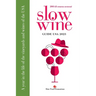 Slow Wine Guide USA 2023: A year in the life of the vineyards and wines of the USA