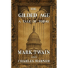 The Gilded Age: A Tale of Today (Polis & Praxis Classics)