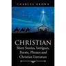 Christian Short Stories, Intrigues, Poems, Phrases and Christian Literature