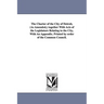The Charter of the City of Detroit, (as Amended, ) Together with Acts of the Legislature Relating to the City, with an Appendix. Printed by Order of T