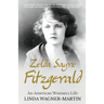 Zelda Sayre Fitzgerald: An American Woman's Life