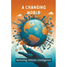A Changing World: Nurturing Climate Intelligence