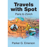 Travels with Spot: Paris to Z?ich