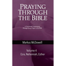 Praying Through the Bible (Vol 4): Ezra, Nehemiah, and Esther