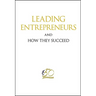 Leading Entrepreneurs and How They Succeed