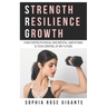 Strength, Resilience, Growth: How I Defied Physical and Mental Limitations and Took Control of My Future