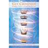 Get Crowned!: Sparking a Heaven on Earth Transformation