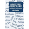 Linguistic Theory and Complex Words: Nuuchahnulth Word Formation