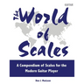 The World of Scales: A Compendium of Scales for the Modern Guitar Player