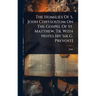 The Homilies Of S. John Chrysostom On The Gospel Of St. Matthew, Tr. With Notes [by Sir G. Prevost]