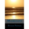 Moments: Stories that define our lives