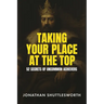 Taking Your Place at the Top: 52 Secrets of Uncommon Achievers