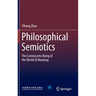 Philosophical Semiotics: The Coming Into Being of the World of Meaning