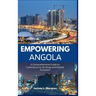 Empowering Angola: A Comprehensive Guide to Cybersecurity Strategy and Digital Inclusion