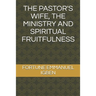 The Pastor's Wife, the Ministry and Spiritual Fruitfulness