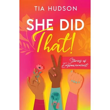 She Did That! Stories of Empowerment