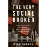 The Very Social Broker: Social Media Secrets and Strategies to Make Your Real Estate Business Explode