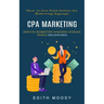 Cpa Marketing: How to Get Paid Online for Referring Signups (How Cpa Marketing is Making Average People Millionaires)