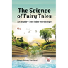 The science of fairy tales AN INQUIRY INTO FAIRY MYTHOLOGY