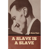 A Slave is a Slave