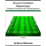 Soccer Formation Masterclass: 9 Modern Formations with Training Sessions