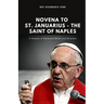 Novena to St. Januarius - The Saint of Naples: A Novena of Renewed Belief and Miracles