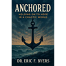Anchored: Holding on to Hope in a Chaotic World