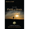 To the Field of Stars: A Pilgrim's Journey to Santiago de Compostela