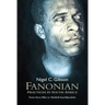 Fanonian Practices in South Africa: From Steve Biko to Abahlali Basemjondolo