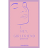 Hey, Girlfriend: Quote Book