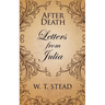 After Death: Letters from Julia