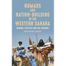 Nomads and Nation-Building in the Western Sahara: Gender, Politics and the Sahrawi