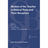 Models of the Teacher in Biblical Texts and Their Reception