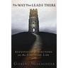 Way That Leads There: Augustinian Reflections on the Christian Life