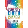 Convicts Cheer Change!