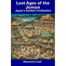 Lost Ages of the Jomon: Japan's Earliest Civilization