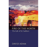 Fire of the North: The Life of St Cuthbert