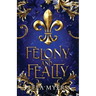Felony and Fealty