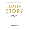 True Story: A Faith Journal