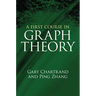 A First Course in Graph Theory