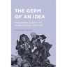 The Germ of an Idea: Contagionism, Religion, and Society in Britain, 1660-1730