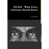 Islam: What Every Christian Should Know