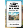 Short Stories in Latin: Beginner Level - Book 1