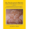 Sex, The Illustrated History: Through Time, Religion, And Culture: Volume III: Sex In The Modern World; Europe From The 17Th Century To The 21st And H