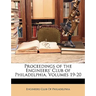 Proceedings of the Engineers' Club of Philadelphia, Volumes 19-20