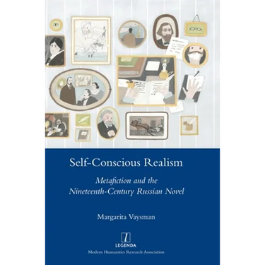 Self-Conscious Realism: Metafiction and the Nineteenth-Century Russian Novel